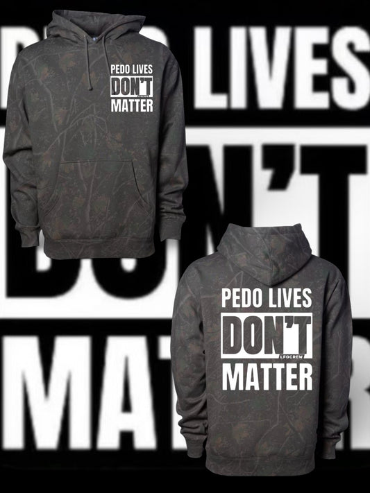 Pedo lives dark deadwood hoodie